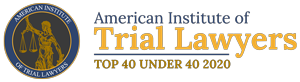 American Institute of Trial Lawyers | Top 40 Under 40 | 2020